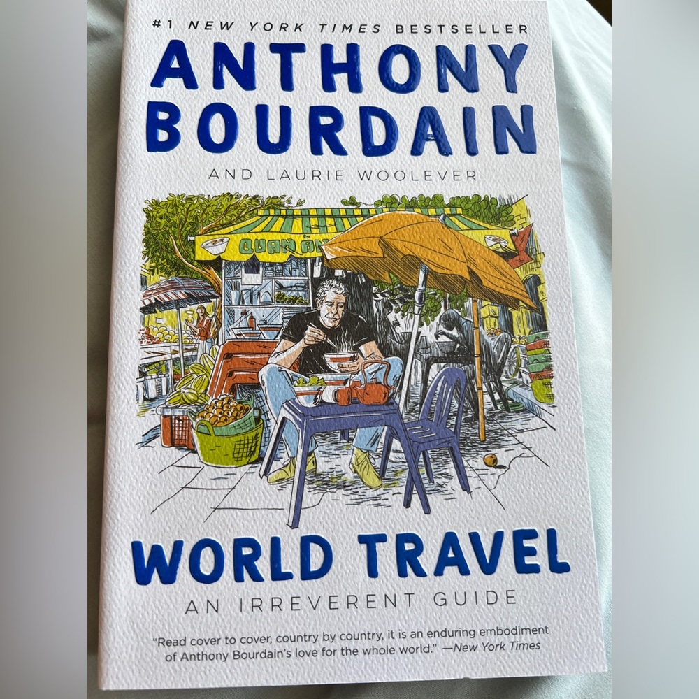 Anthony Bourdain World Traveler An Irreverent Guide Book